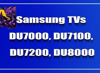 Τηλεοράσεις Samsung: DU7000, DU7100, DU7200, DU8000, DU8500, DU9000 και οι παραλλαγές τους στην Ευρώπη